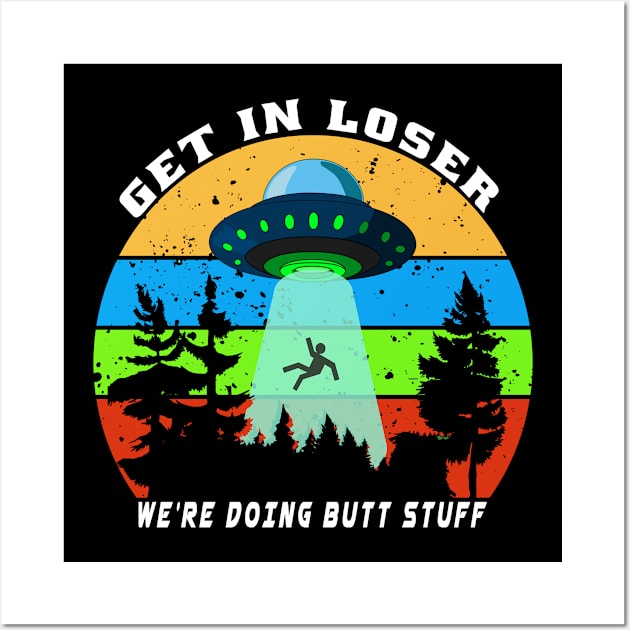 Get in loser UFO alien Wall Art by semsim